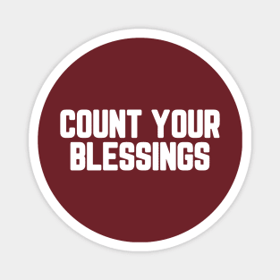 Count Your Blessings #3 Magnet